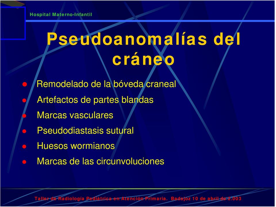 Marcas vasculares Pseudodiastasis sutural