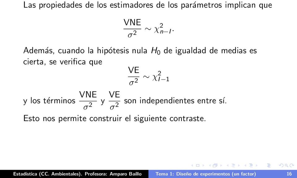 1 y los términos VNE σ 2 y VE σ 2 son independientes entre sí.