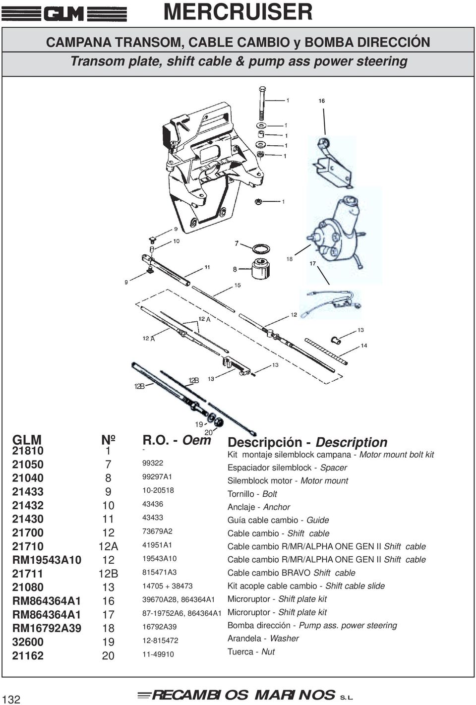 - Oem - Descripción - Description Kit montaje silemblock campana - Motor mount bolt kit 99322 Espaciador silemblock - Spacer 99297A1 Silemblock motor - Motor mount 10-2051 Tornillo - Bolt 43436