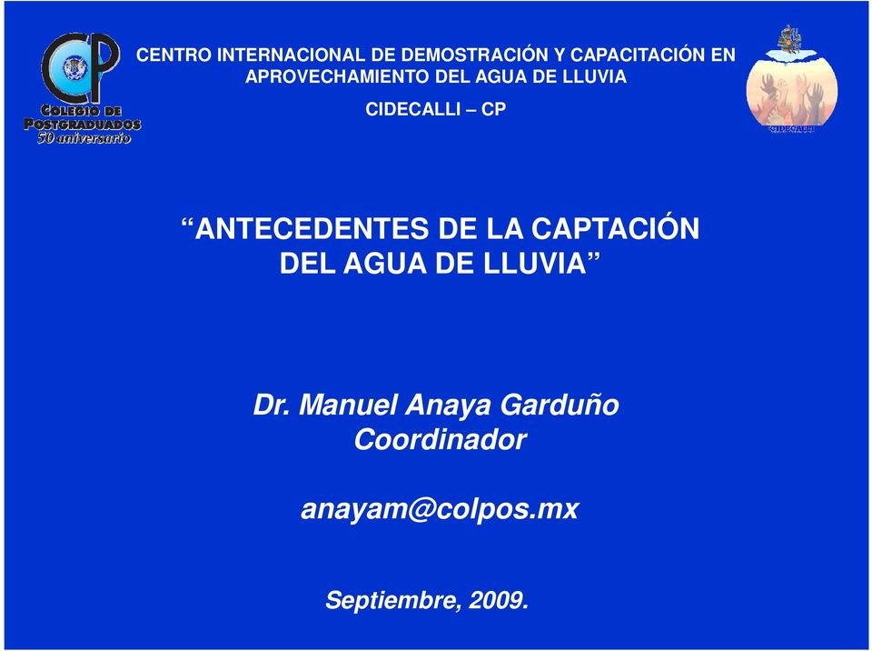 ANTECEDENTES DE LA CAPTACIÓN DEL AGUA DE LLUVIA Dr.
