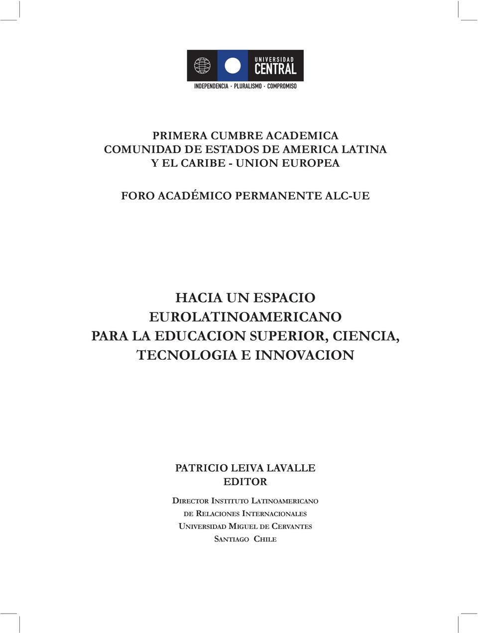EDUCACION SUPERIOR, CIENCIA, TECNOLOGIA E INNOVACION PATRICIO LEIVA LAVALLE EDITOR