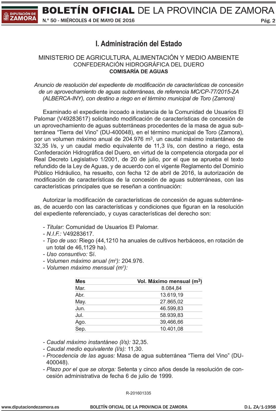 características de concesión de un aprovechamiento de aguas subterráneas, de referencia MC/CP-77/2015-ZA (ALBERCA-INY), con destino a riego en el término municipal de Toro (Zamora) examinado el