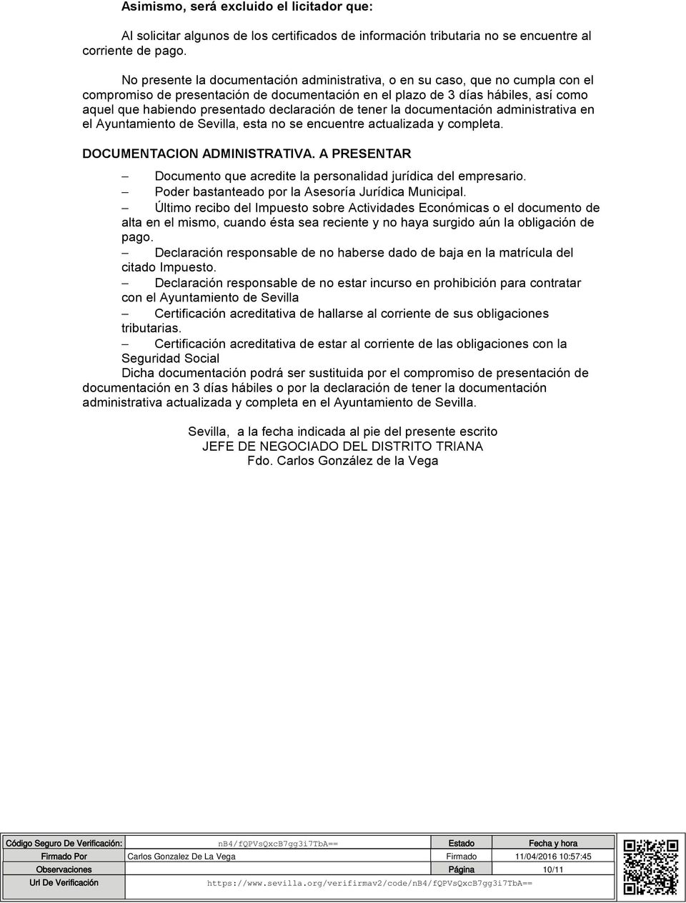 declaración de tener la documentación administrativa en el Ayuntamiento de Sevilla, esta no se encuentre actualizada y completa. DOCUMENTACION ADMINISTRATIVA.