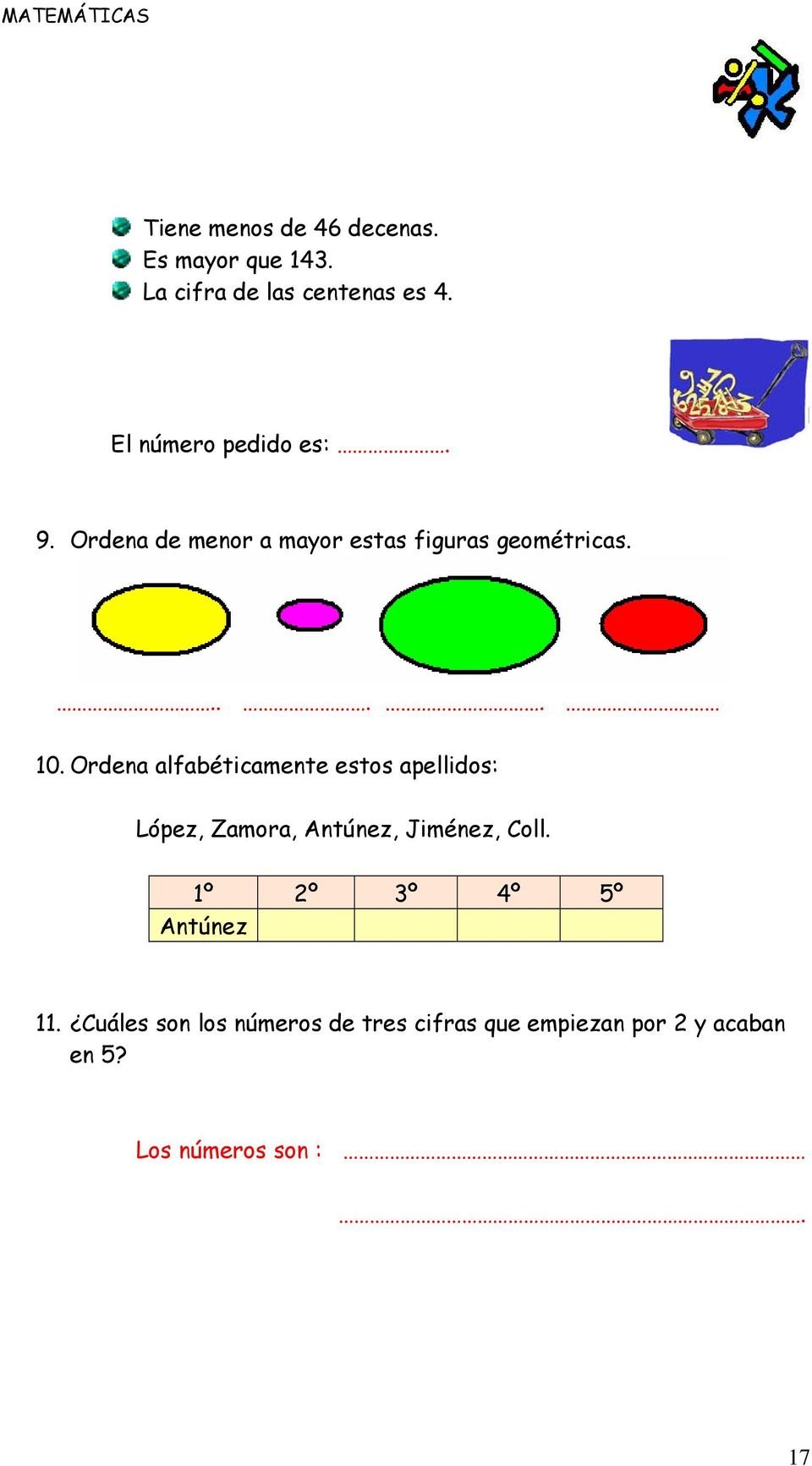 Ordena alfabéticamente estos apellidos: López, Zamora, Antúnez, Jiménez, Coll.