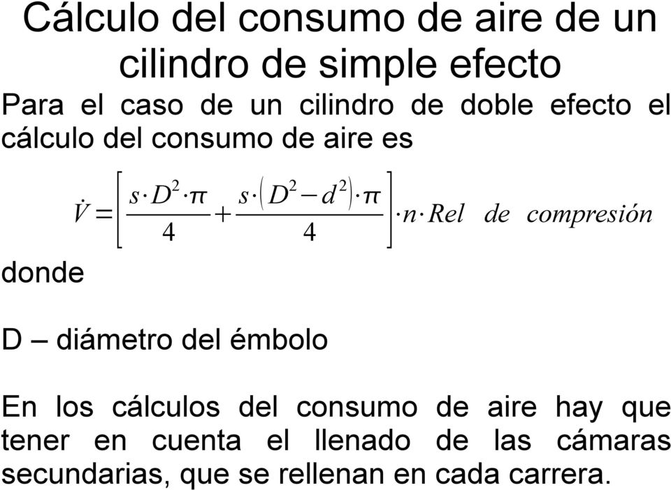 diámetro del émbolo s D2 d 2 ] n Rel de compresión 4 En los cálculos del consumo de