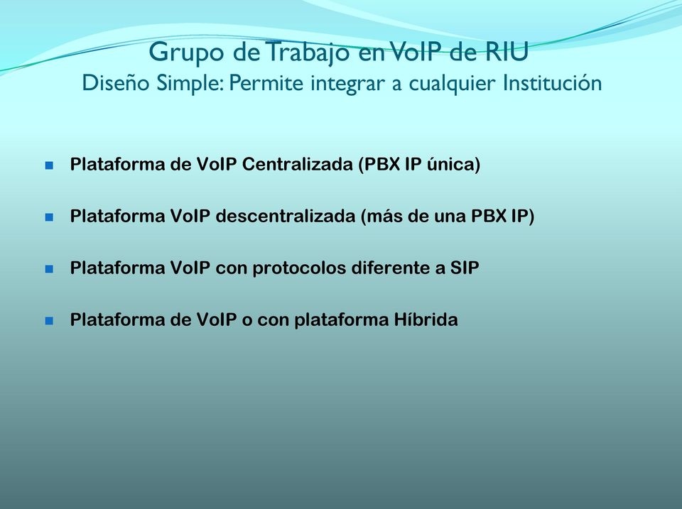 VoIP descentralizada (más de una PBX IP) Plataforma VoIP con