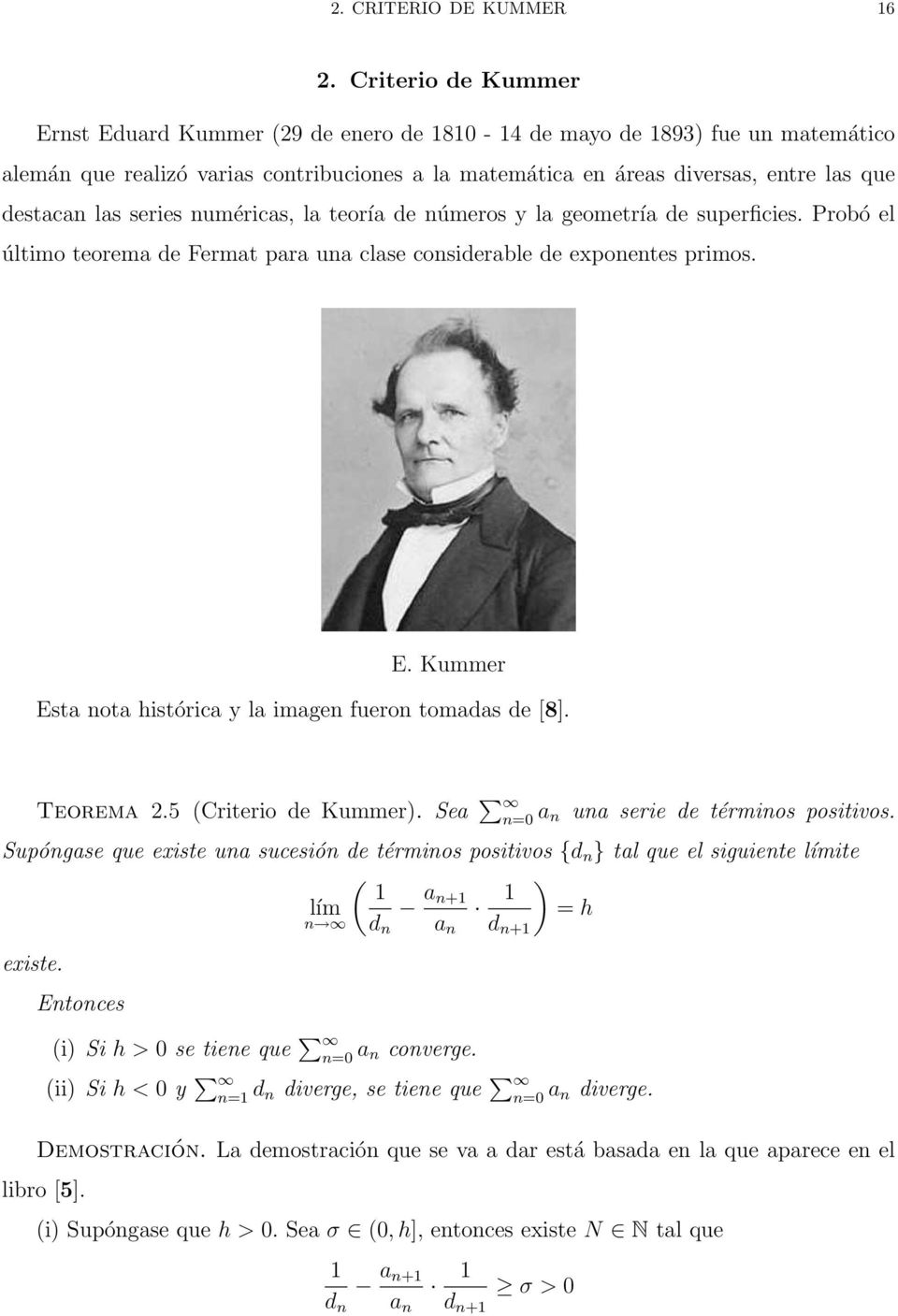series numéricas, la teoría de números y la geometría de superficies. Probó el último teorema de Fermat para una clase considerable de exponentes primos. E.