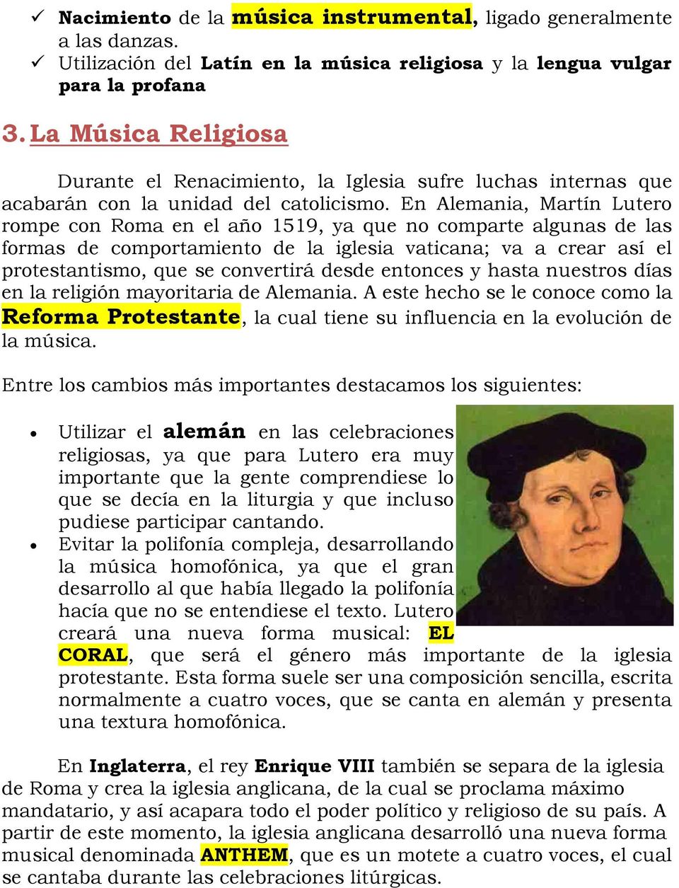En Alemania, Martín Lutero rompe con Roma en el año 1519, ya que no comparte algunas de las formas de comportamiento de la iglesia vaticana; va a crear así el protestantismo, que se convertirá desde