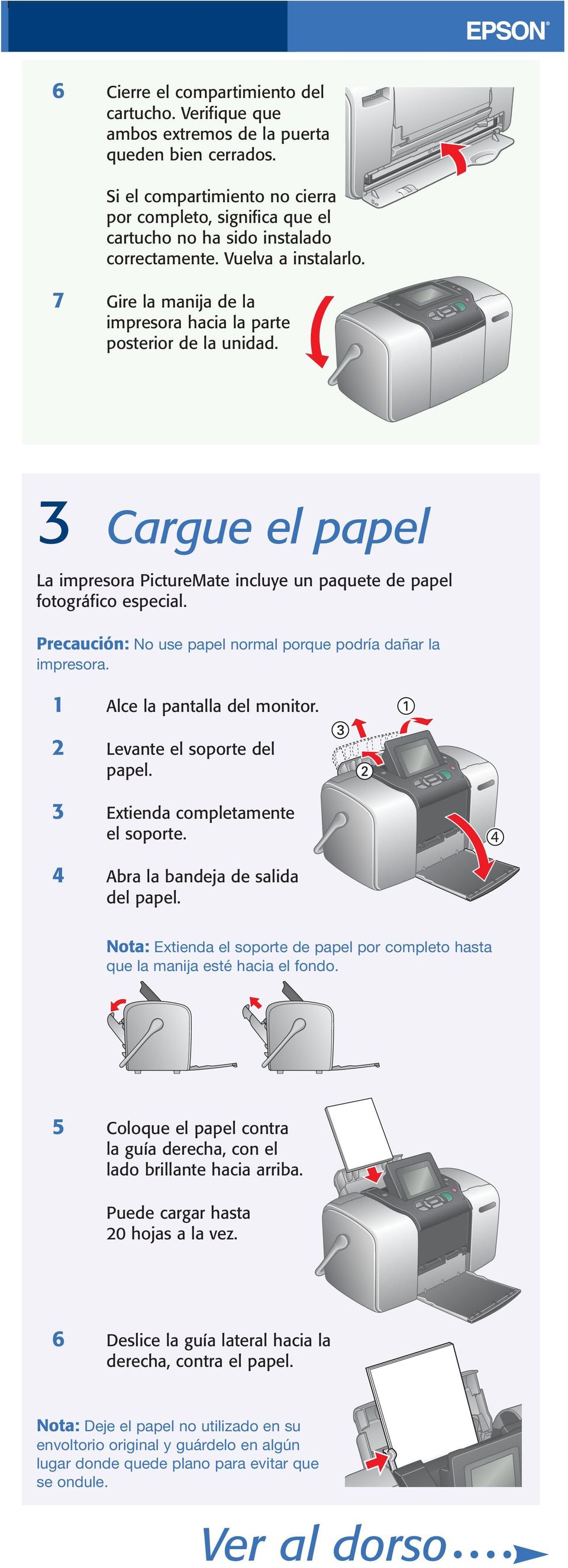 3 Cargue el papel La impresora PictureMate incluye un paquete de papel fotográfico especial. Precaución: No use papel normal porque podría dañar la impresora. 1 Alce la pantalla del monitor.