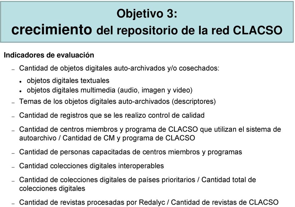 programa de CLACSO que utilizan el sistema de autoarchivo / Cantidad de CM y programa de CLACSO Cantidad de personas capacitadas de centros miembros y programas Cantidad colecciones