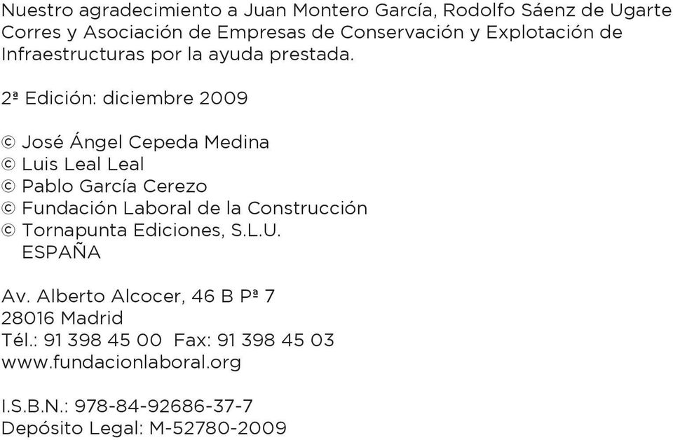 2ª Edición: diciembre 2009 José Ángel Cepeda Medina Luis Leal Leal Pablo García Cerezo Fundación Laboral de la Construcción
