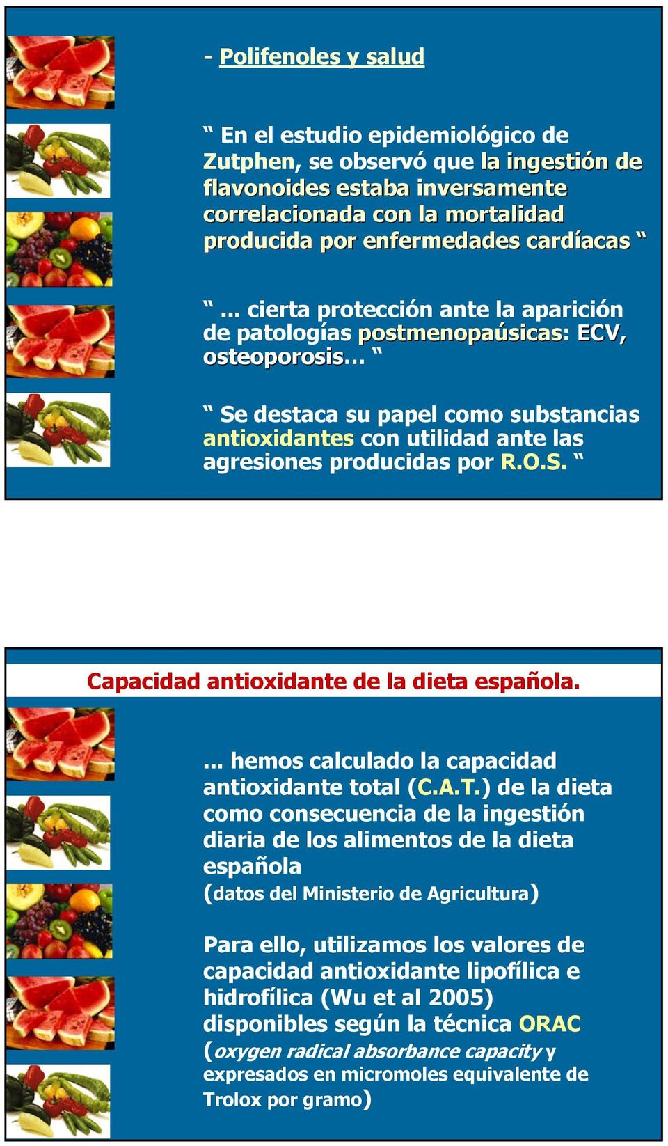 O.S. Capacidad antioxidante de la dieta española.... hemos calculado la capacidad antioxidante total (C.A.T.