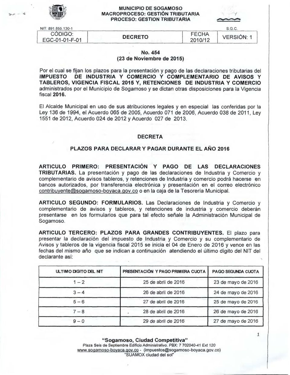 VIGENCIA FISCAL 2015 Y, RETENCIONES DE INDUSTRIA Y COMERCIO administrados por el Municipio de Sogamoso y se dictan otras disposiciones para la Vigencia fiscal 2016.