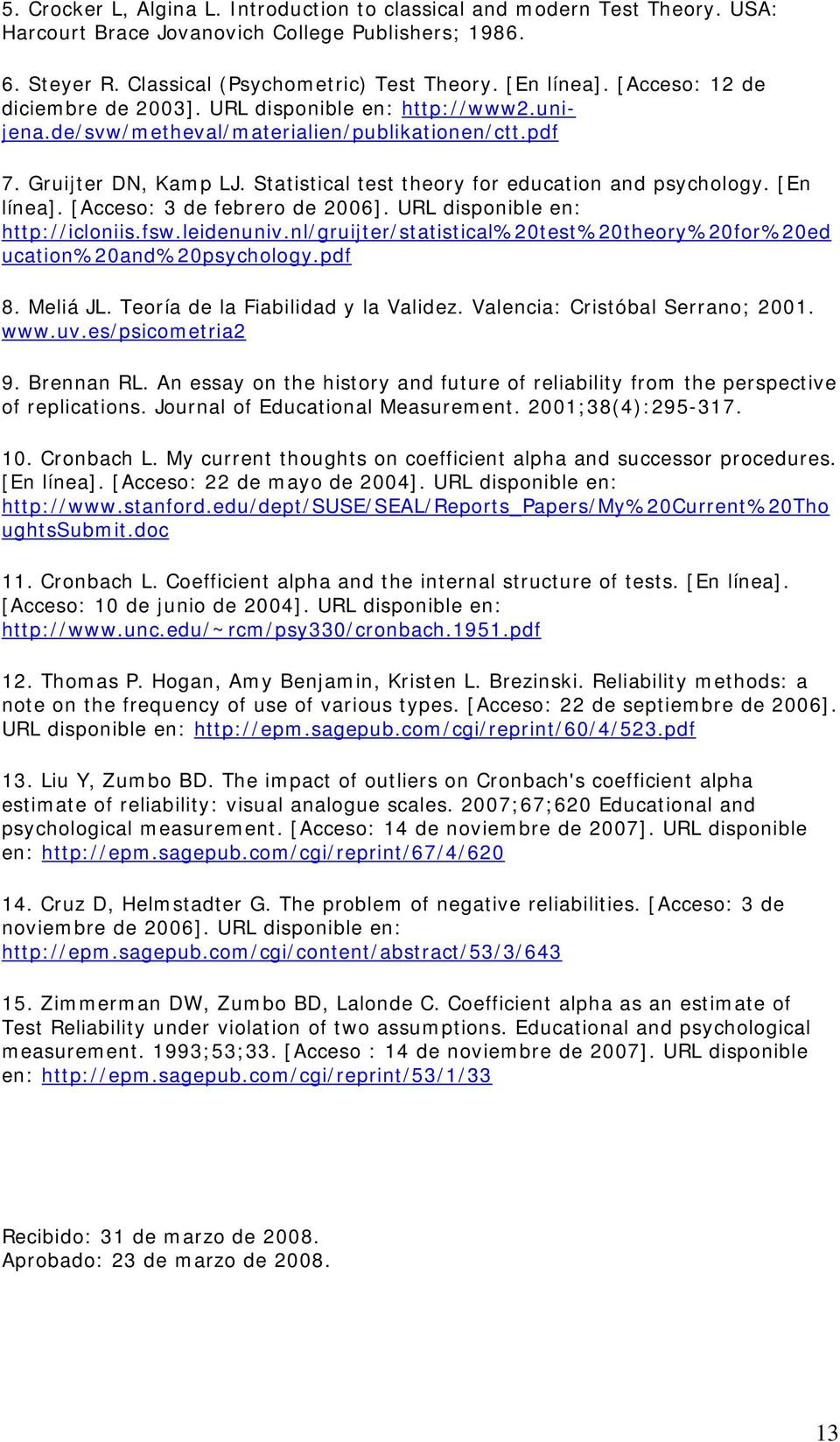 Statistical test theory for education and psychology. [En línea]. [Acceso: 3 de febrero de 2006]. URL disponible en: http://icloniis.fsw.leidenuniv.