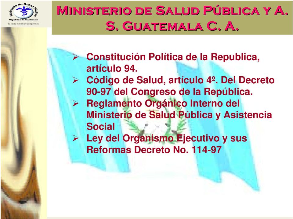 Del Decreto 90-97 del Congreso de la República.