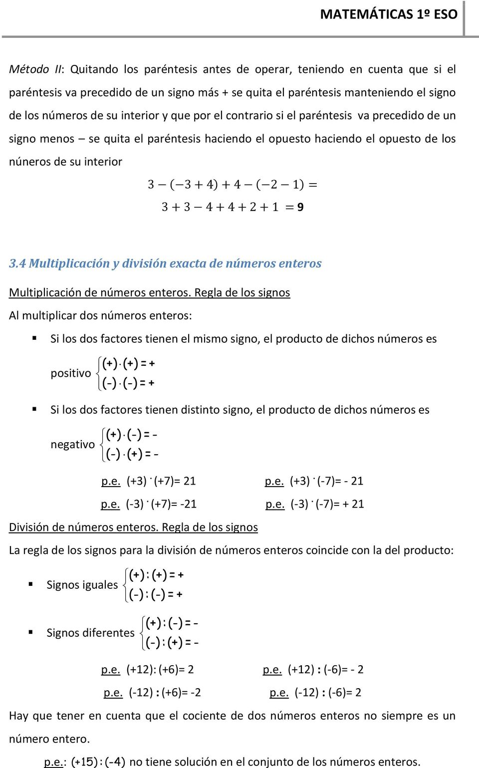 4 Multiplicación y división exacta de números enteros Multiplicación de números enteros.