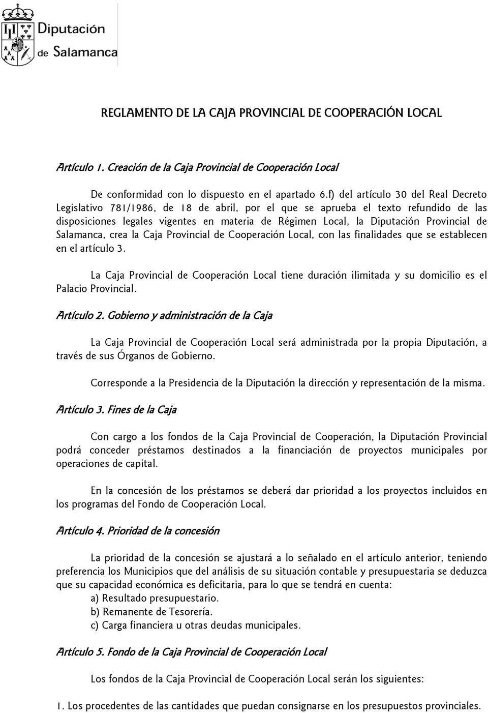 Provincial de Salamanca, crea la Caja Provincial de Cooperación Local, con las finalidades que se establecen en el artículo 3.