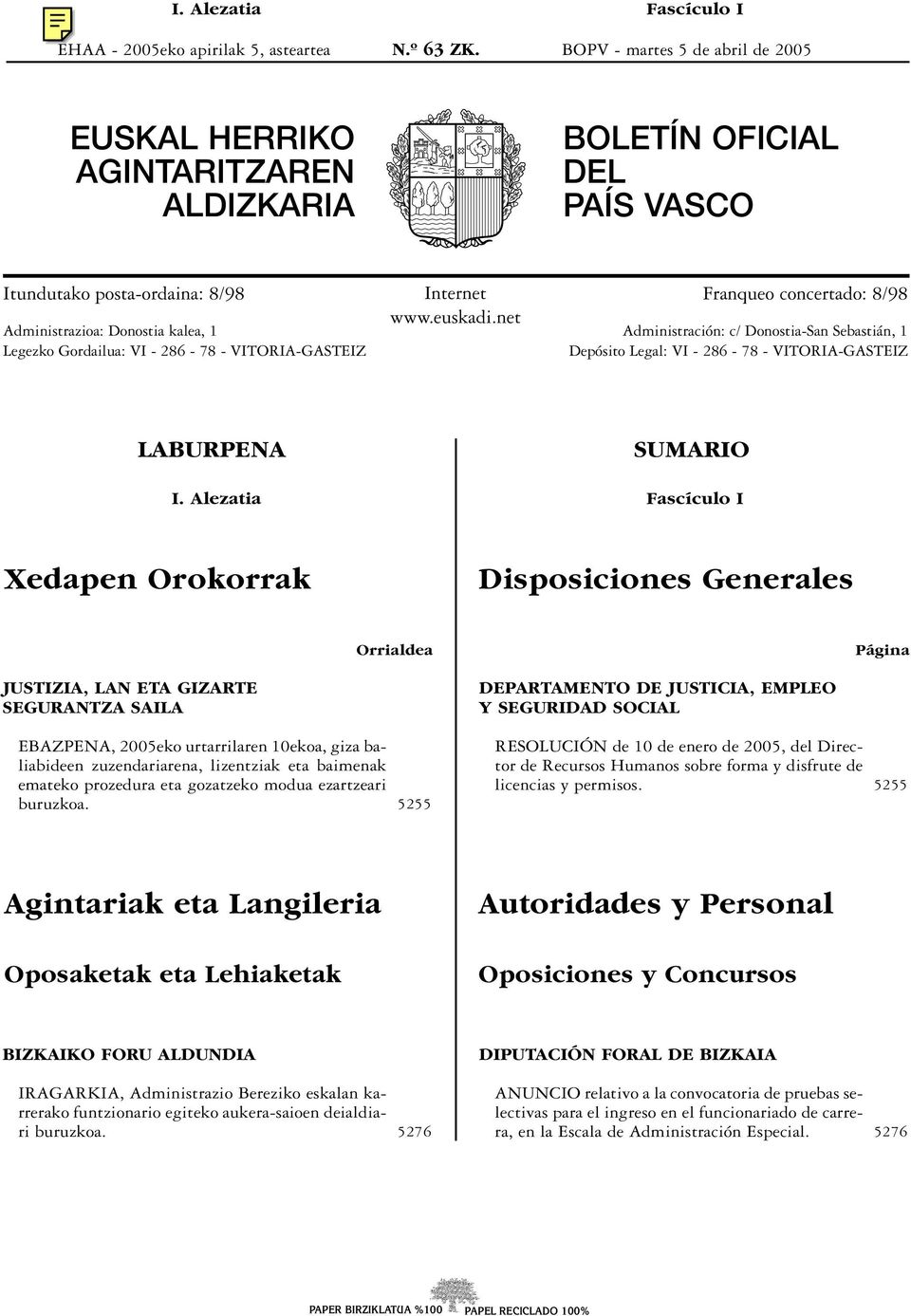 kalea, 1 www.euskadi.net Administración: c/ Donostia-San Sebastián, 1 Legezko Gordailua: VI - 286-78 - VITORIA-GASTEIZ Depósito Legal: VI - 286-78 - VITORIA-GASTEIZ LABURPENA SUMARIO I.