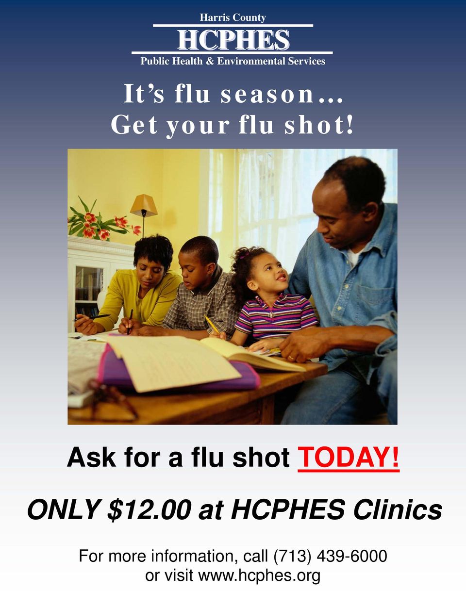 Ask for a flu shot TODAY! ONLY $12.