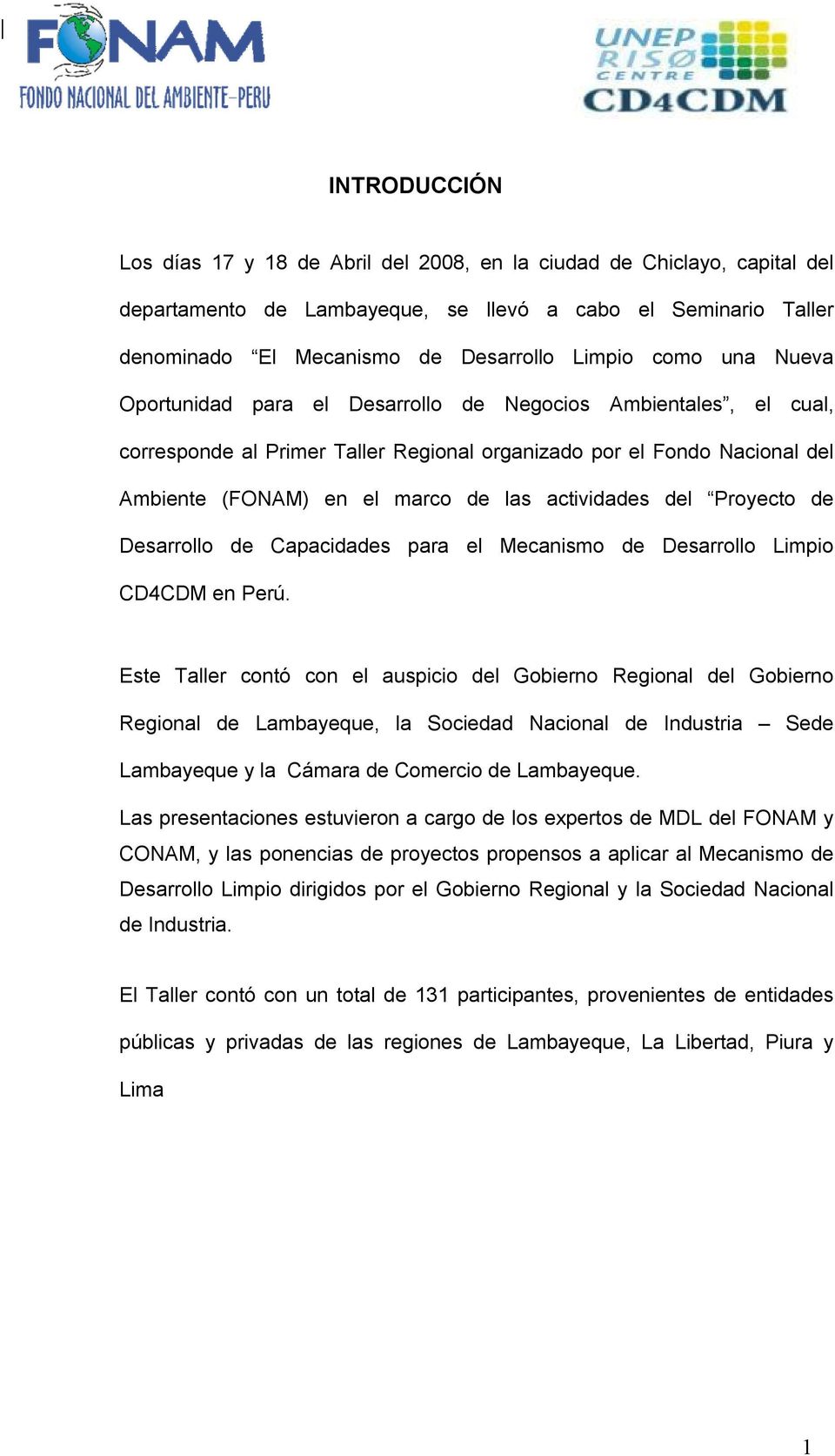actividades del Proyecto de Desarrollo de Capacidades para el Mecanismo de Desarrollo Limpio CD4CDM en Perú.