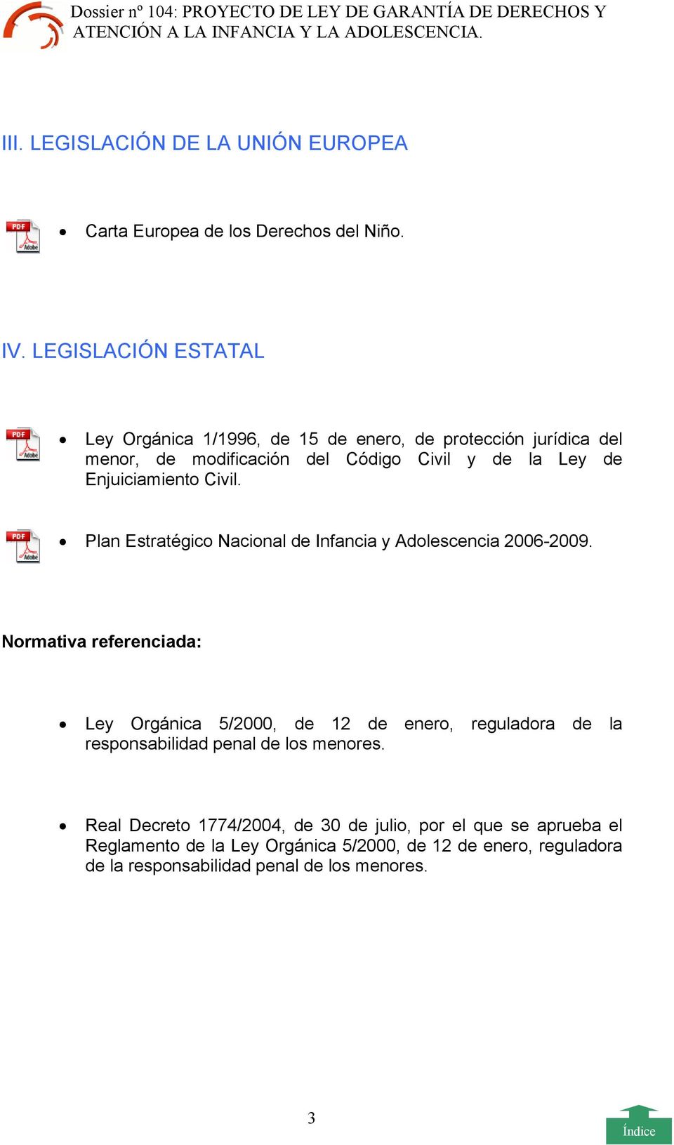 Enjuiciamiento Civil. Plan Estratégico Nacional de Infancia y Adolescencia 2006-2009.