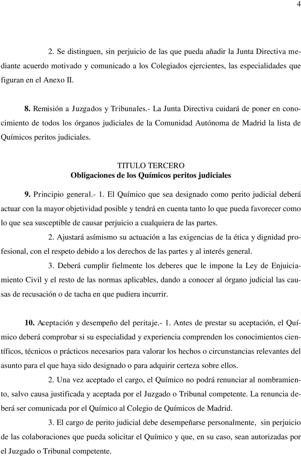 TITULO TERCERO Obligaciones de los Químicos peritos judiciales 9. Principio general.- 1.