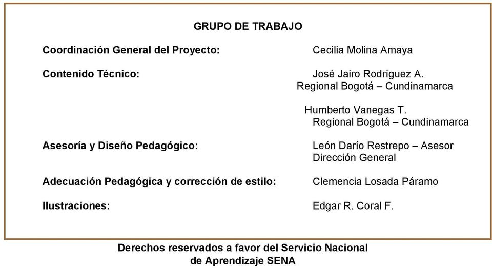 Regional Bogotá Cundinamarca Asesoría y Diseño Pedagógico: Adecuación Pedagógica y corrección de estilo: León