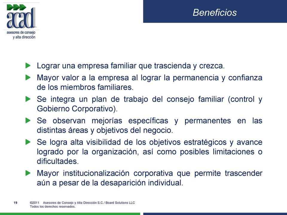 Se integra un plan de trabajo del consejo familiar (control y Gobierno Corporativo).