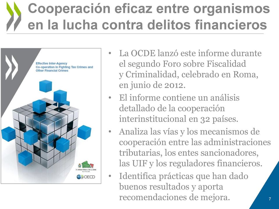 El informe contiene un análisis detallado de la cooperación interinstitucional en 32 países.