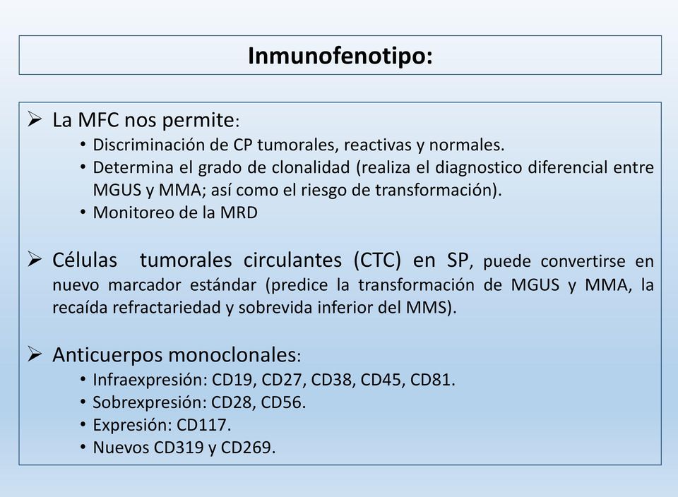 Monitoreo de la MRD Células tumorales circulantes (CTC) en SP, puede convertirse en nuevo marcador estándar (predice la transformación de