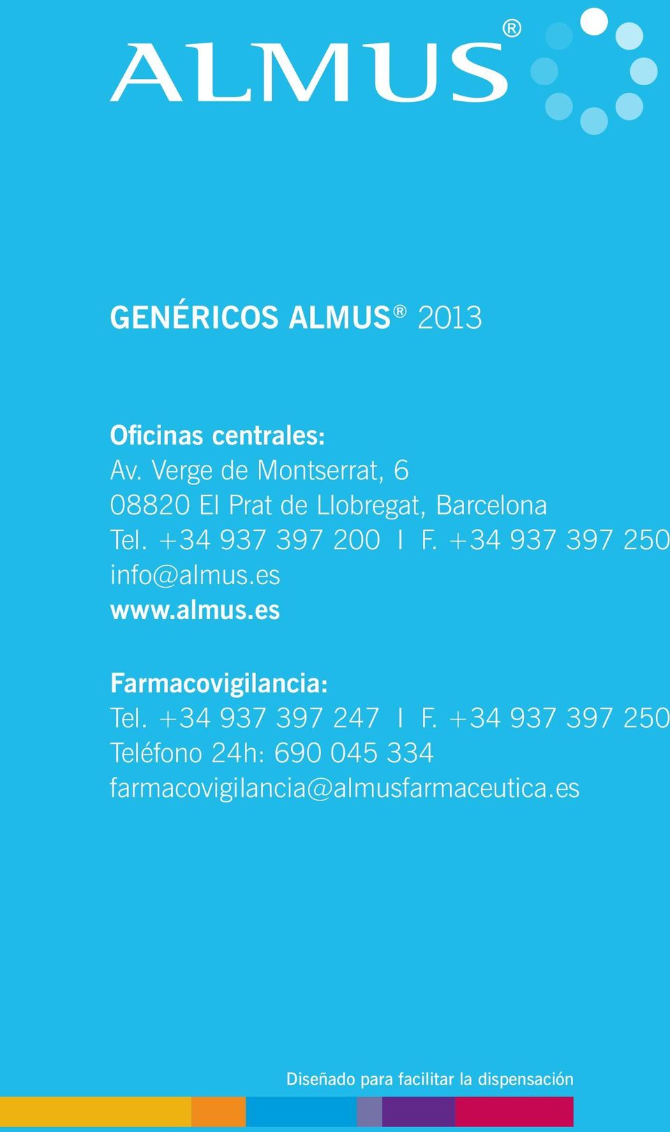 +34 937 397 250 info@almus.es www.almus.es Farmacovigilancia: Tel.