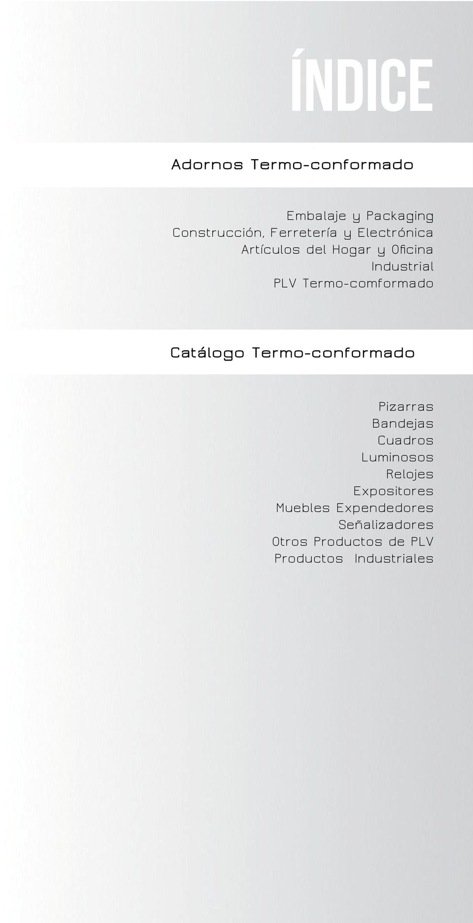 Catálogo Termo-conformado Pizarras Bandejas Cuadros Luminosos Relojes