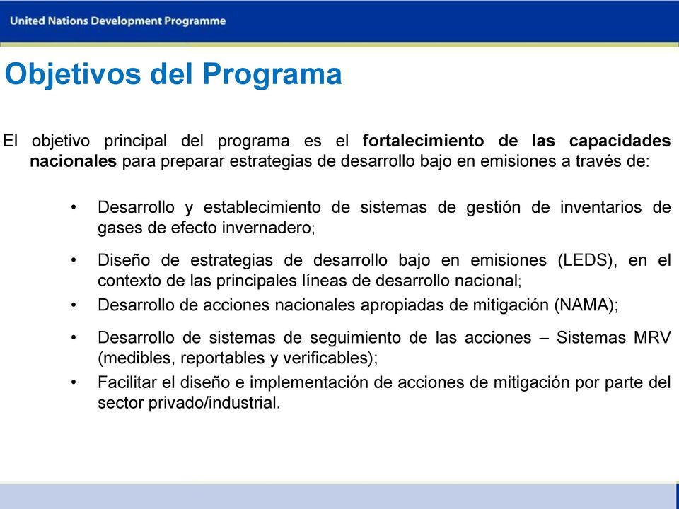 (LEDS), en el contexto de las principales líneas de desarrollo nacional; Desarrollo de acciones nacionales apropiadas de mitigación (NAMA); Desarrollo de sistemas de