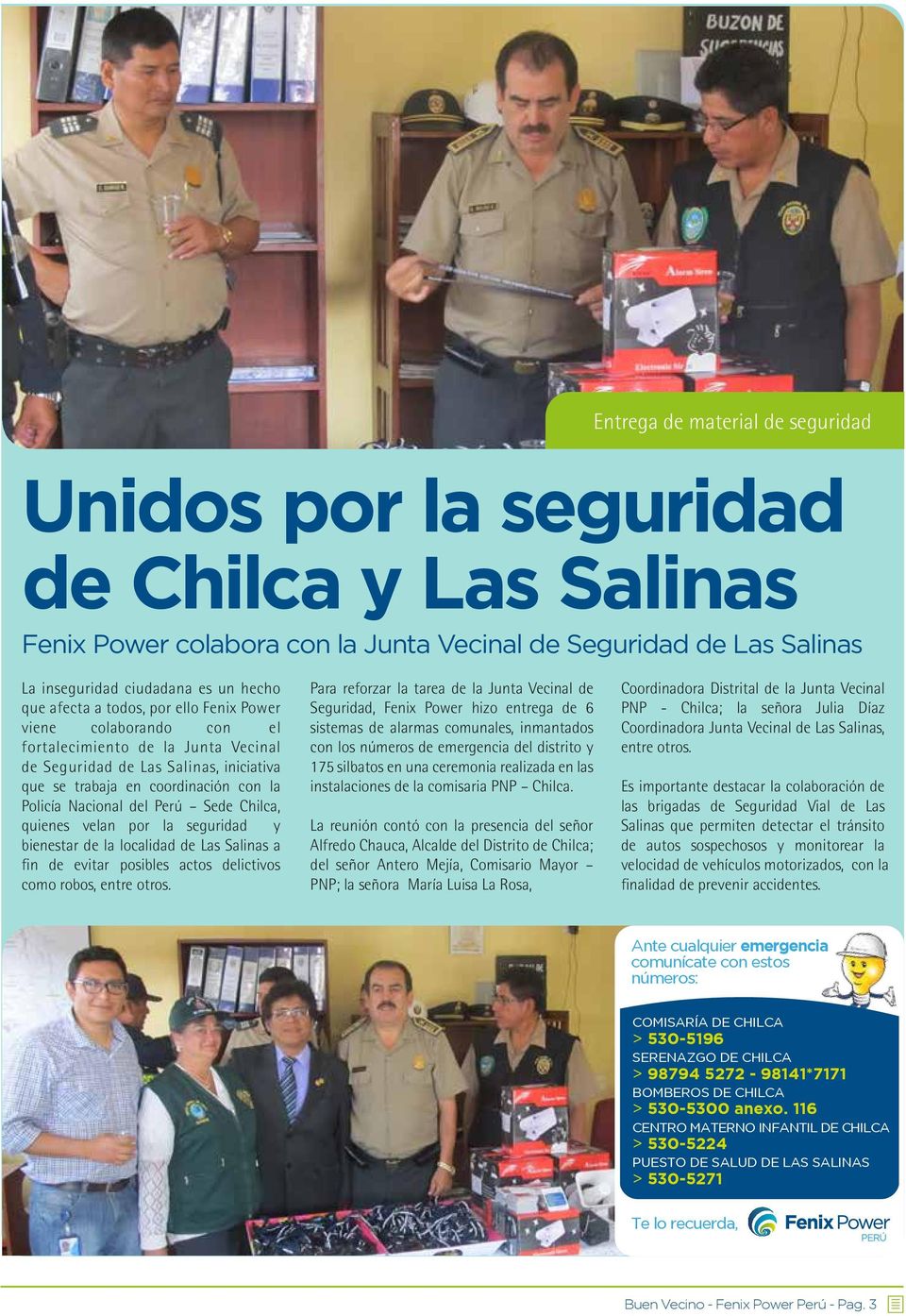 Chilca, quienes velan por la seguridad y bienestar de la localidad de Las Salinas a fin de evitar posibles actos delictivos como robos, entre otros.