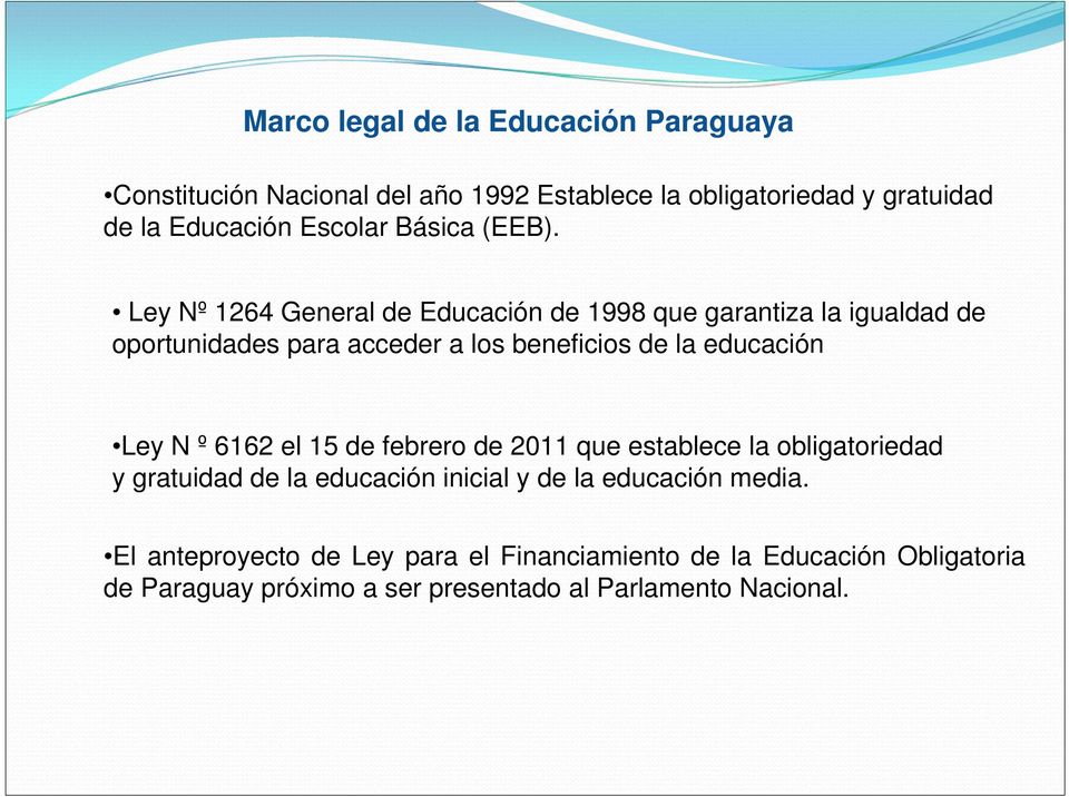 Ley Nº 1264 General de Educación de 1998 que garantiza la igualdad de oportunidades para acceder a los beneficios de la educación Ley N