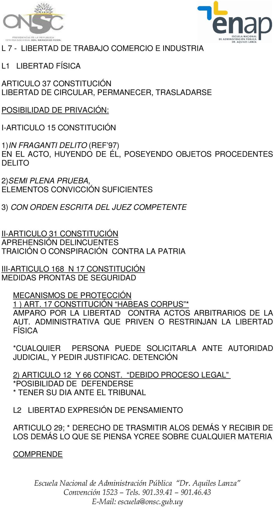 CONSTITUCIÓN APREHENSIÓN DELINCUENTES TRAICIÓN O CONSPIRACIÓN CONTRA LA PATRIA III-ARTICULO 168 N 17 CONSTITUCIÓN MEDIDAS PRONTAS DE SEGURIDAD MECANISMOS DE PROTECCIÓN 1 ) ART.