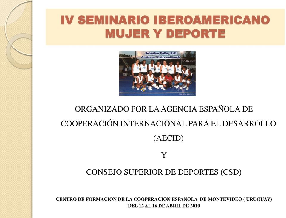 (AECID) Y CONSEJO SUPERIOR DE DEPORTES (CSD) CENTRO DE FORMACION DE