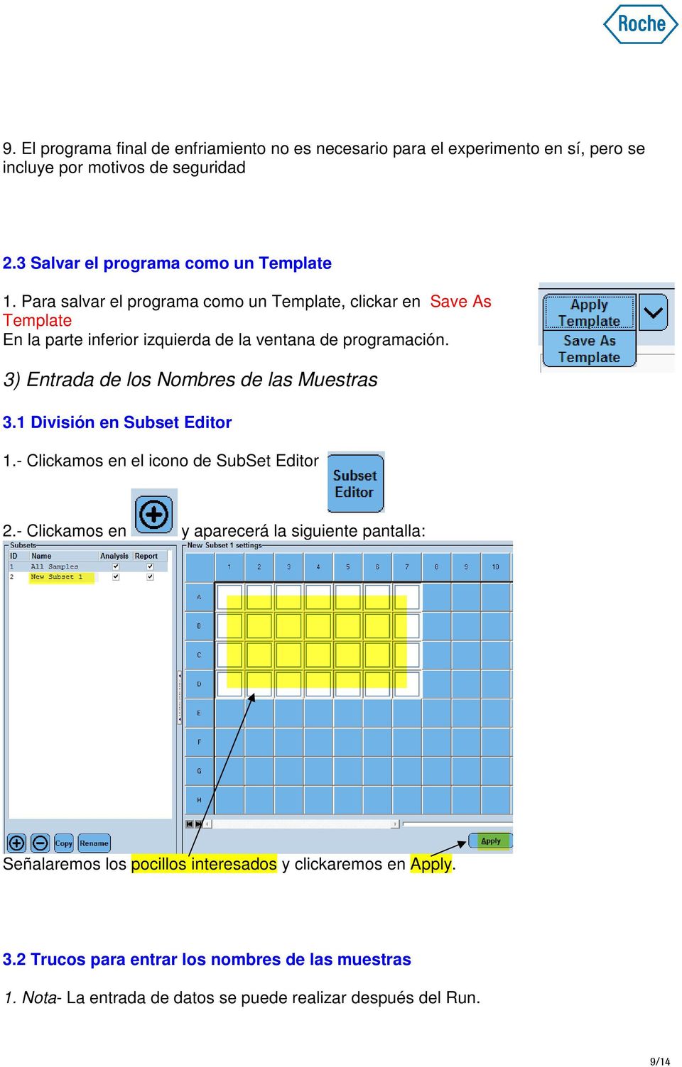 Para salvar el programa como un Template, clickar en Save As Template En la parte inferior izquierda de la ventana de programación.