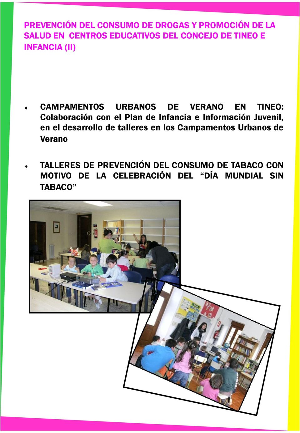 Infancia e Información Juvenil, en el desarrollo de talleres en los Campamentos Urbanos de