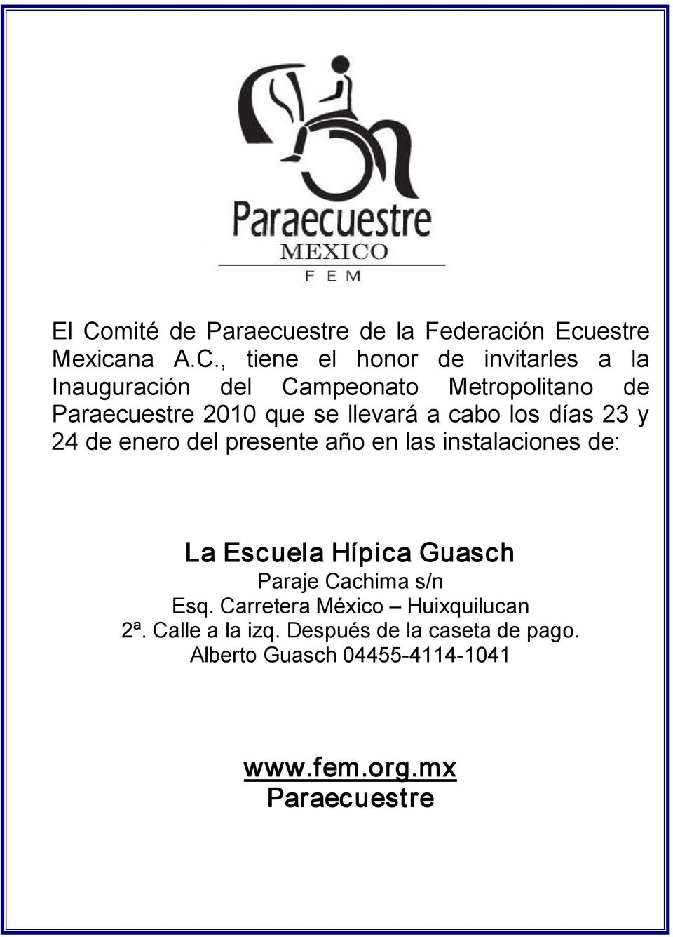 24 de enero del presente año en las instalaciones de: La Escuela Hípica Guasch Paraje Cachima s/n Esq.