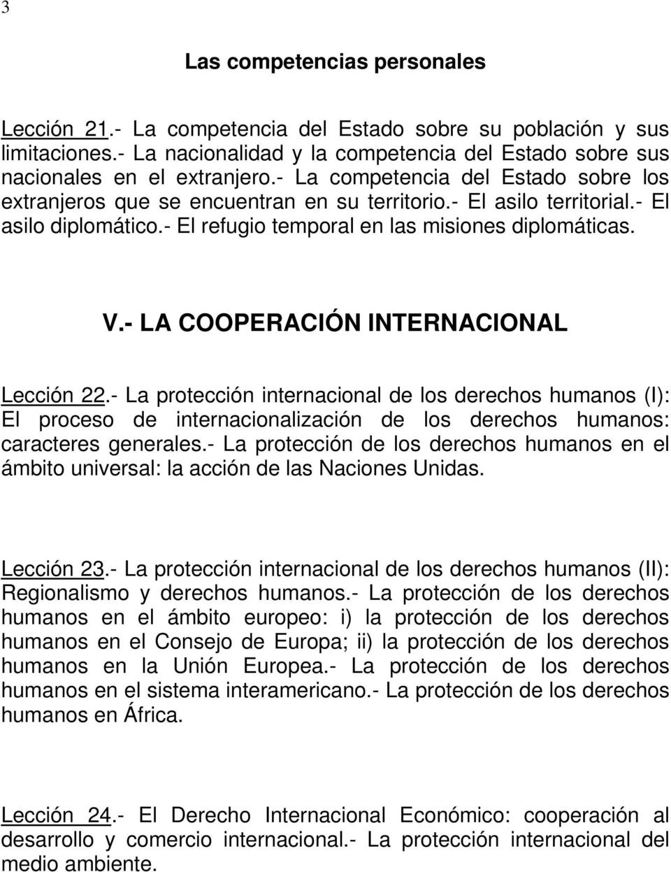 - LA COOPERACIÓN INTERNACIONAL Lección 22.- La protección internacional de los derechos humanos (I): El proceso de internacionalización de los derechos humanos: caracteres generales.