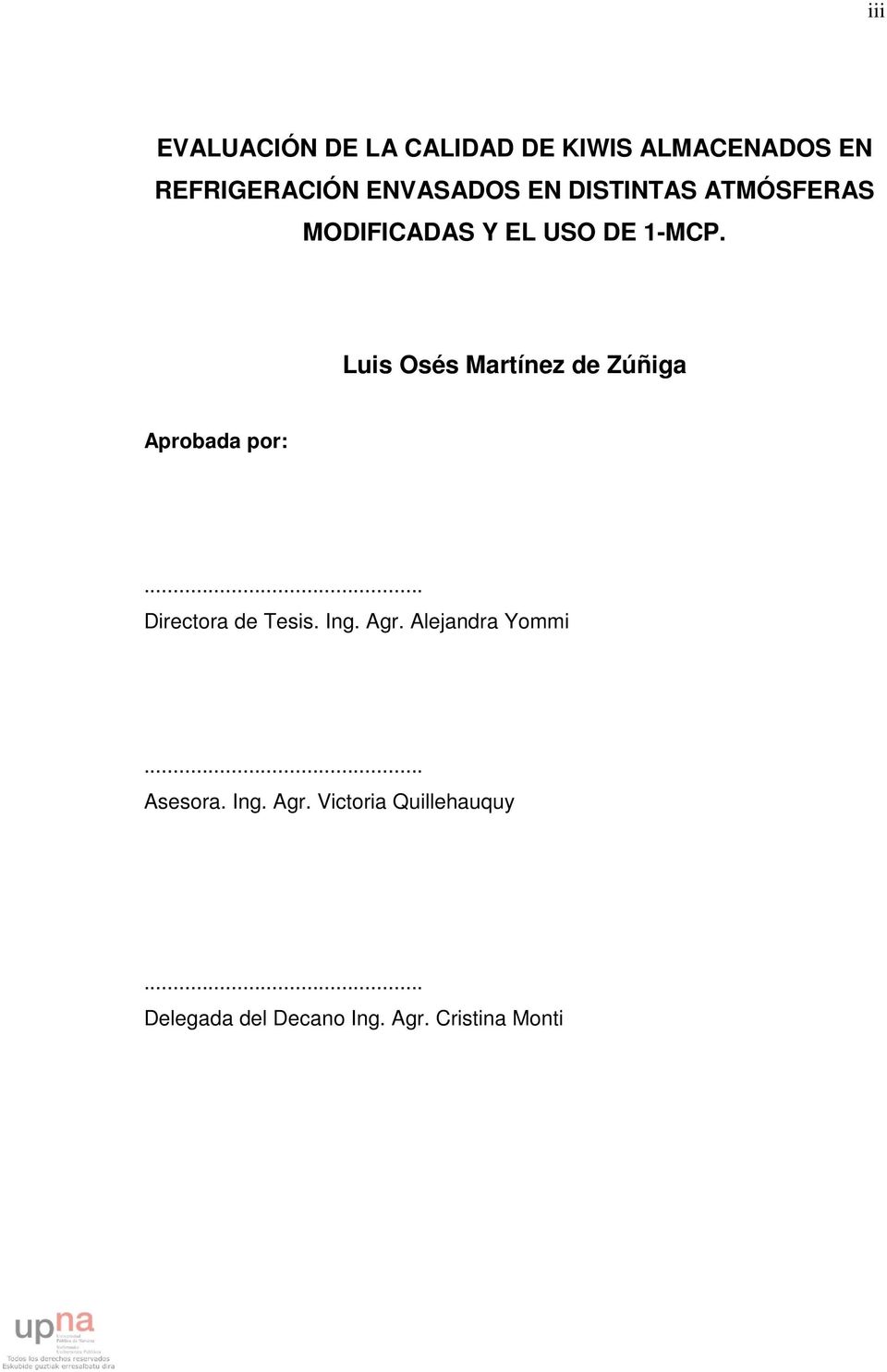 Luis Osés Martínez de Zúñiga Aprobada por:... Directora de Tesis. Ing. Agr.
