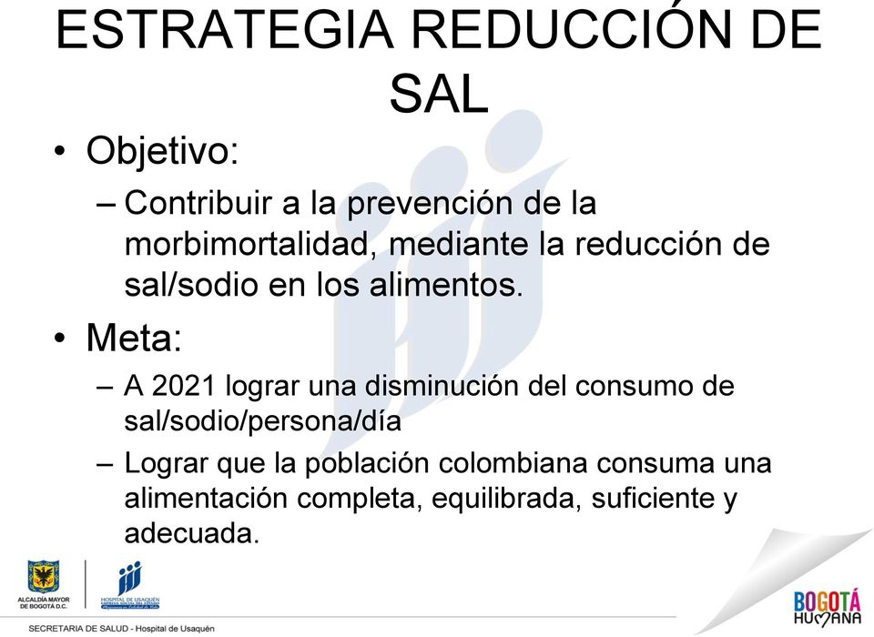 Meta: A 2021 lograr una disminución del consumo de sal/sodio/persona/día Lograr
