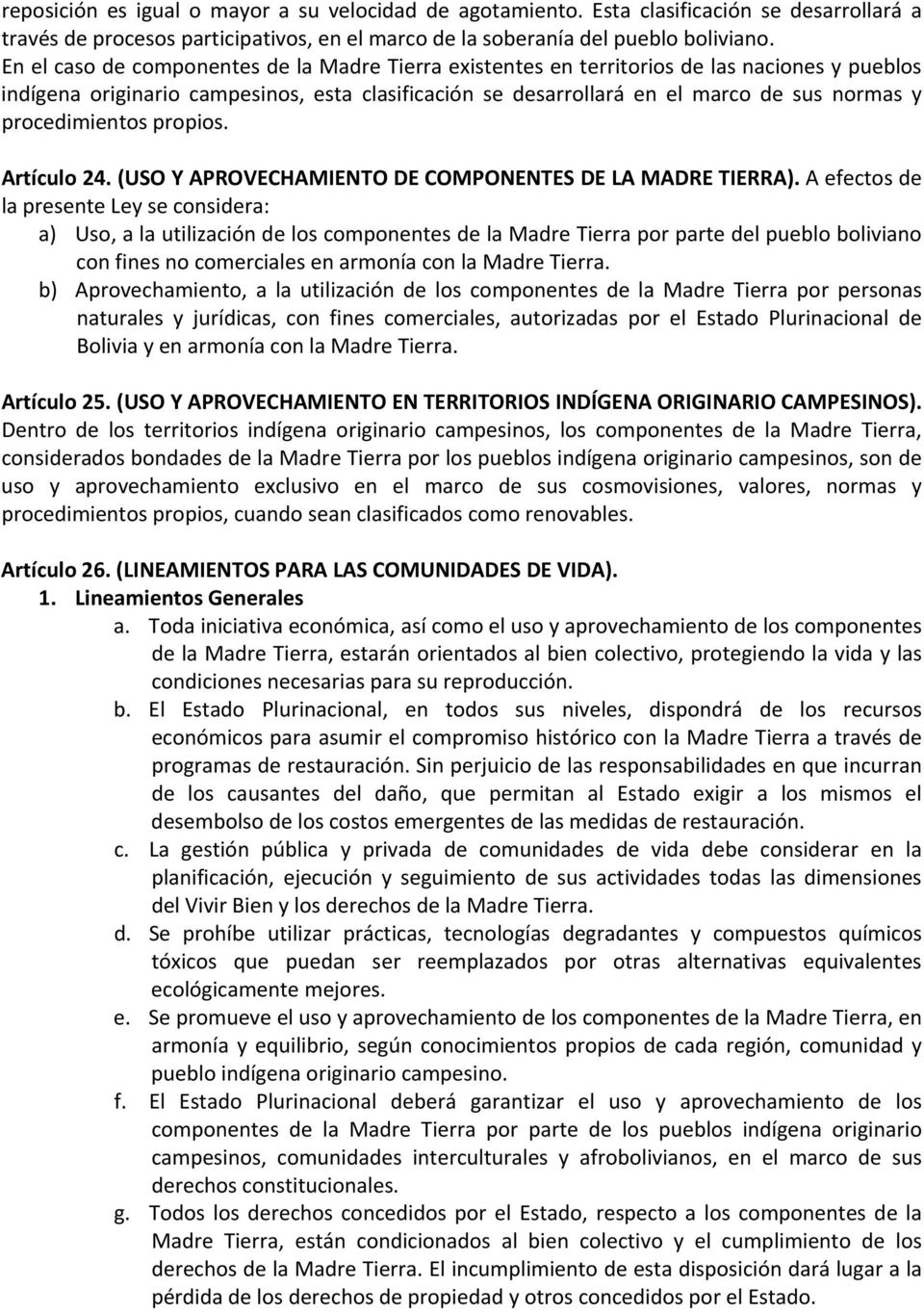 procedimientos propios. Artículo 24. (USO Y APROVECHAMIENTO DE COMPONENTES DE LA MADRE TIERRA).