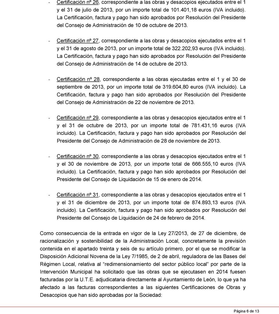 202,93 euros (IVA incluido). del Consejo de Administración de 14 de octubre de 2013.