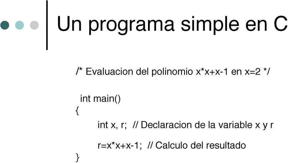 int x, r; // Declaracion de la variable x