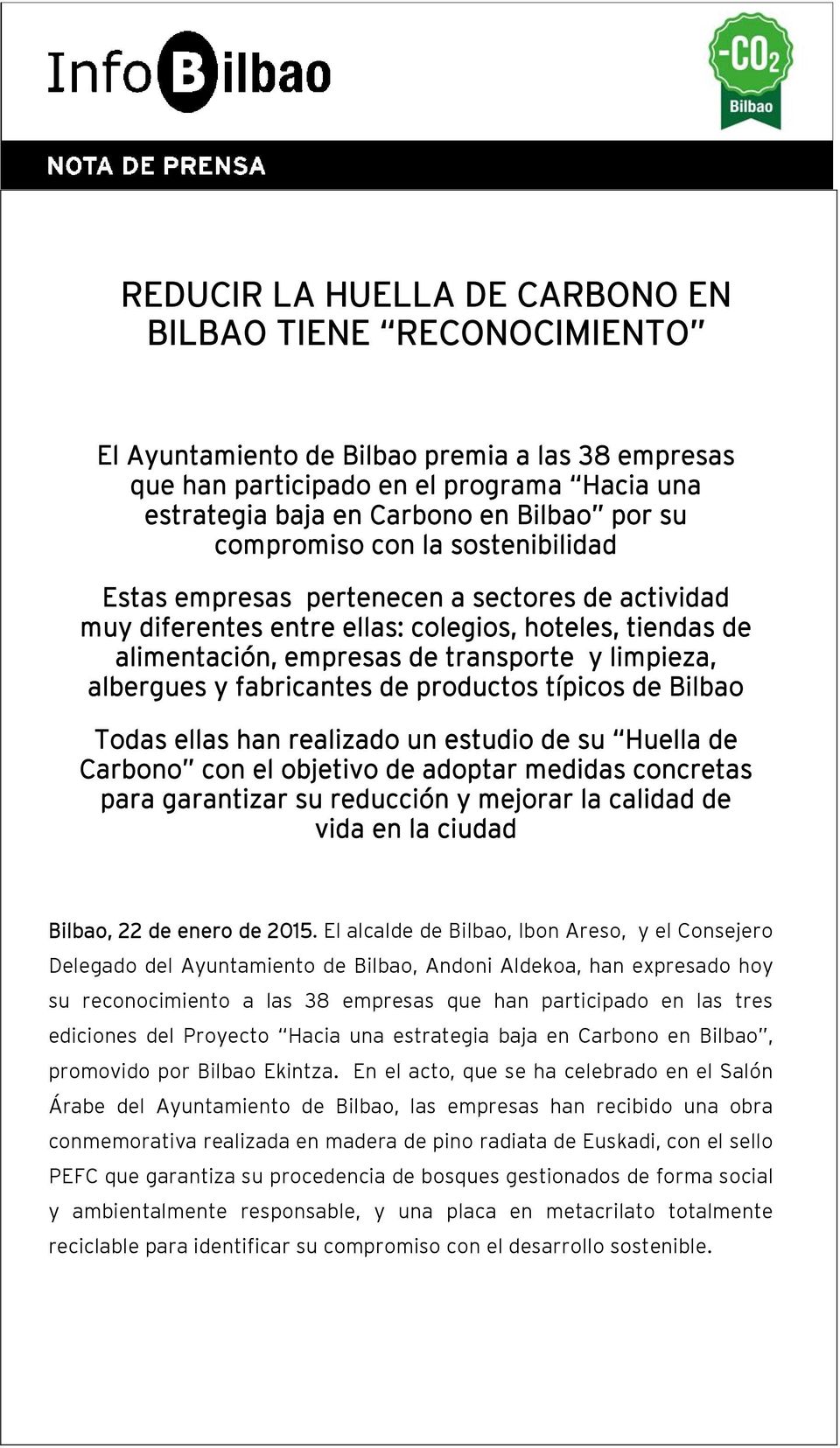 y fabricantes de productos típicos de Bilbao Todas ellas han realizado un estudio de su Huella de Carbono con el objetivo de adoptar medidas concretas para garantizar su reducción y mejorar la