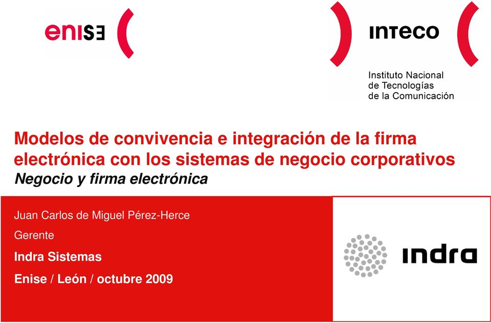 electrónica Juan Carlos de Miguel Pérez-Herce Gerente Indra
