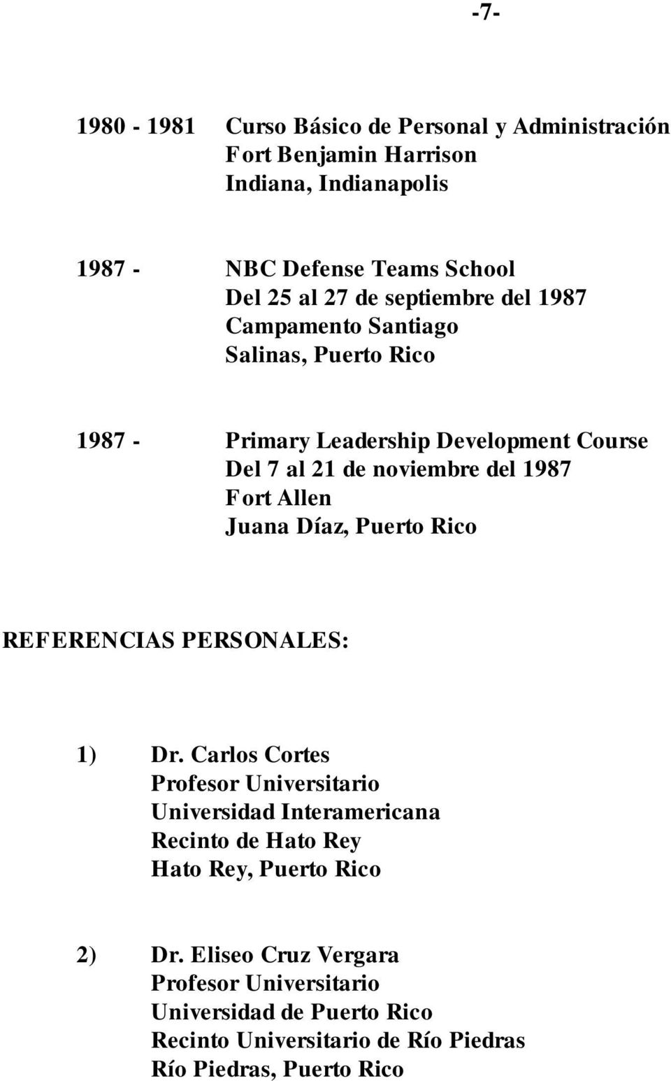 Allen Juana Díaz, Puerto Rico REFERENCIAS PERSONALES: 1) Dr.