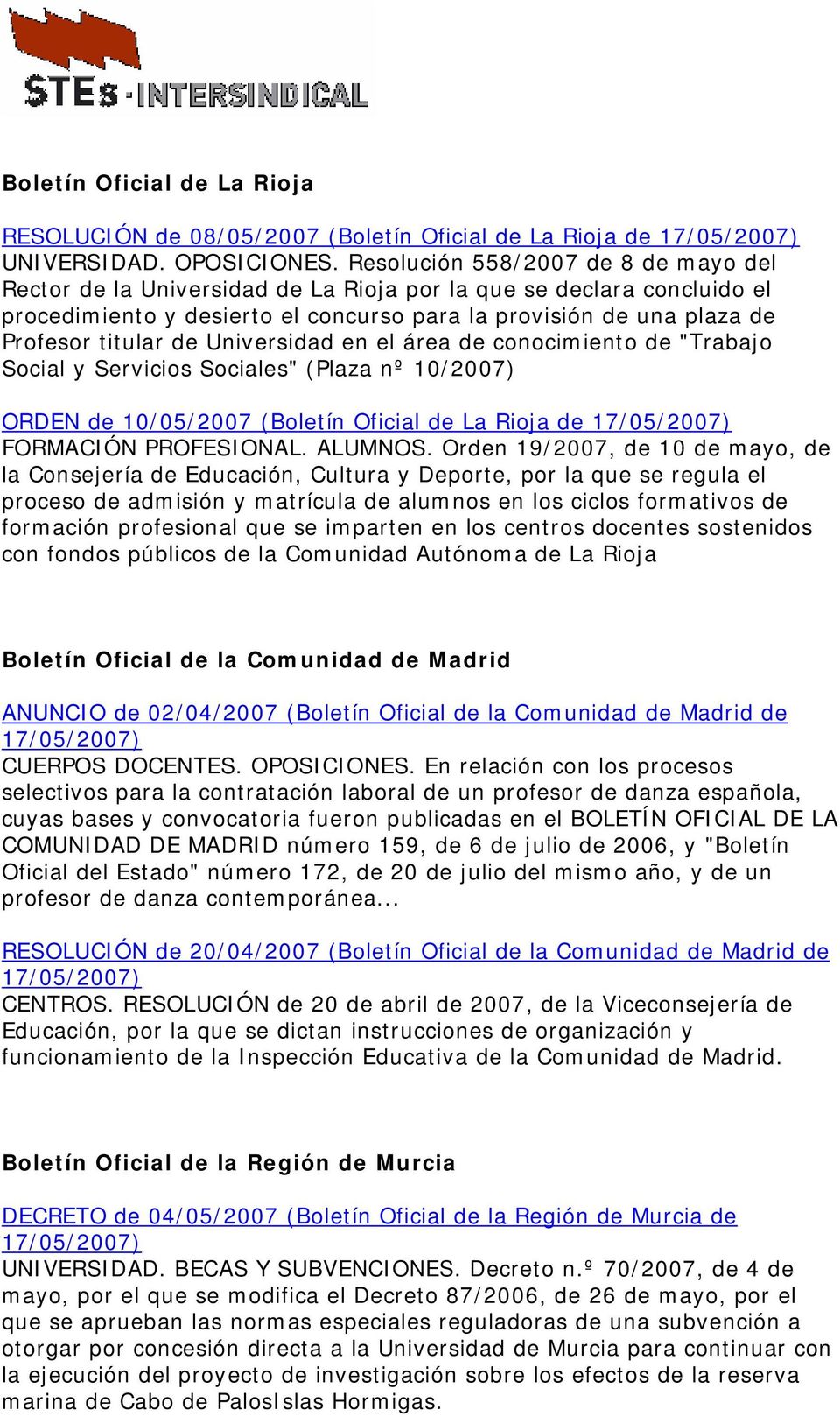 Universidad en el área de conocimiento de "Trabajo Social y Servicios Sociales" (Plaza nº 10/2007) ORDEN de 10/05/2007 (Boletín Oficial de La Rioja de FORMACIÓN PROFESIONAL. ALUMNOS.